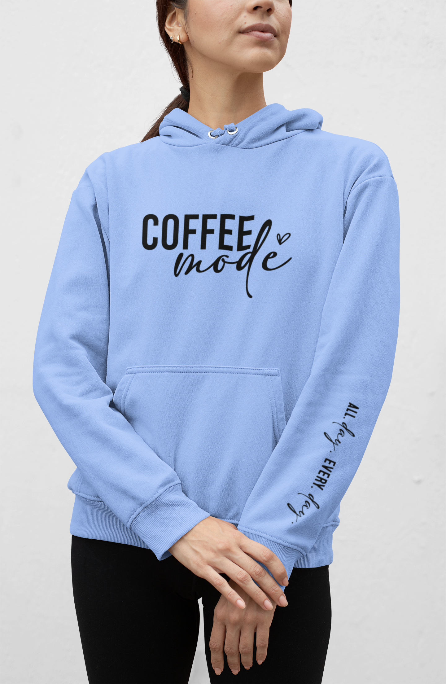 Coffee Mode All day Everyday Hoodie