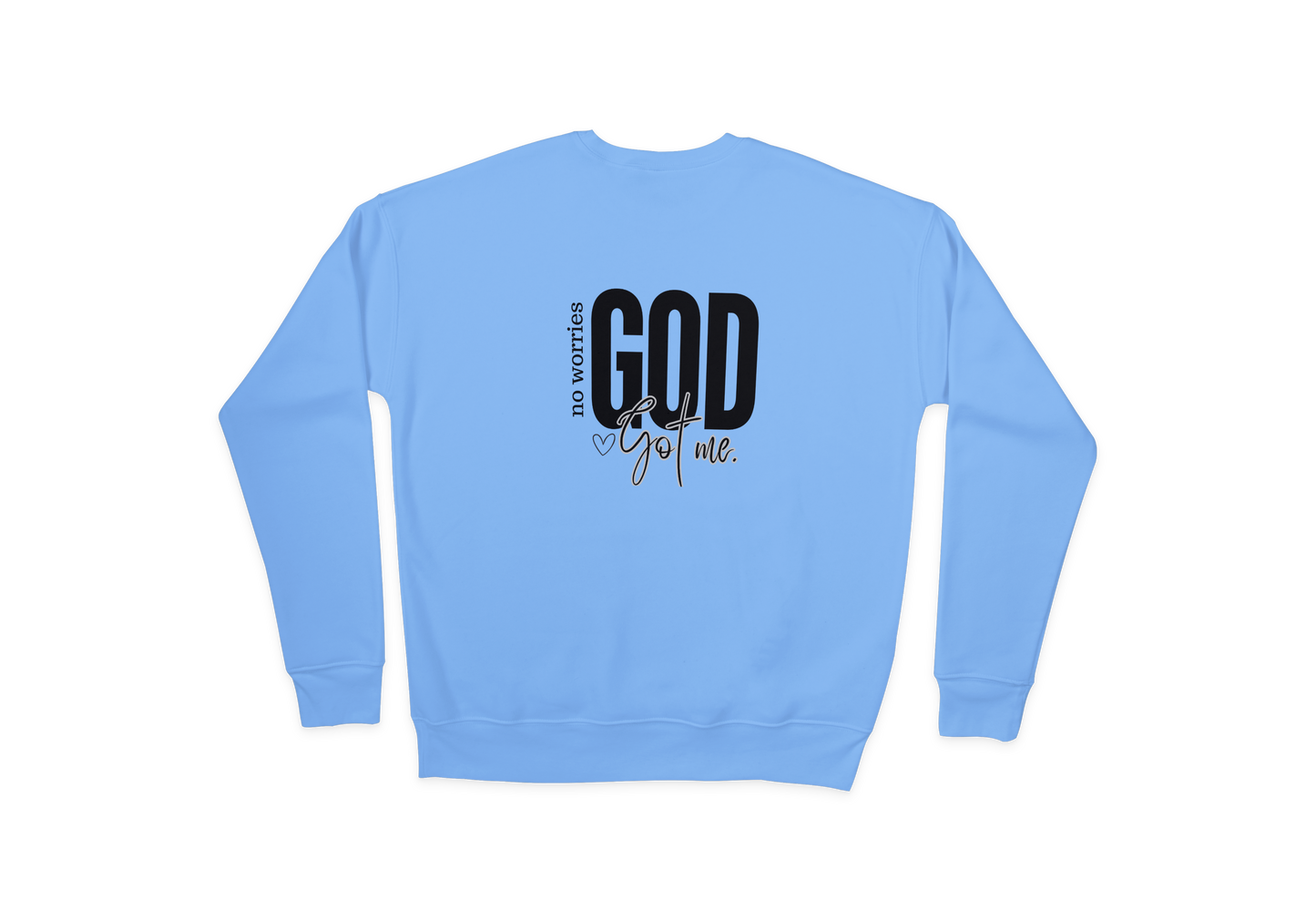 God got me Sweatshirtt