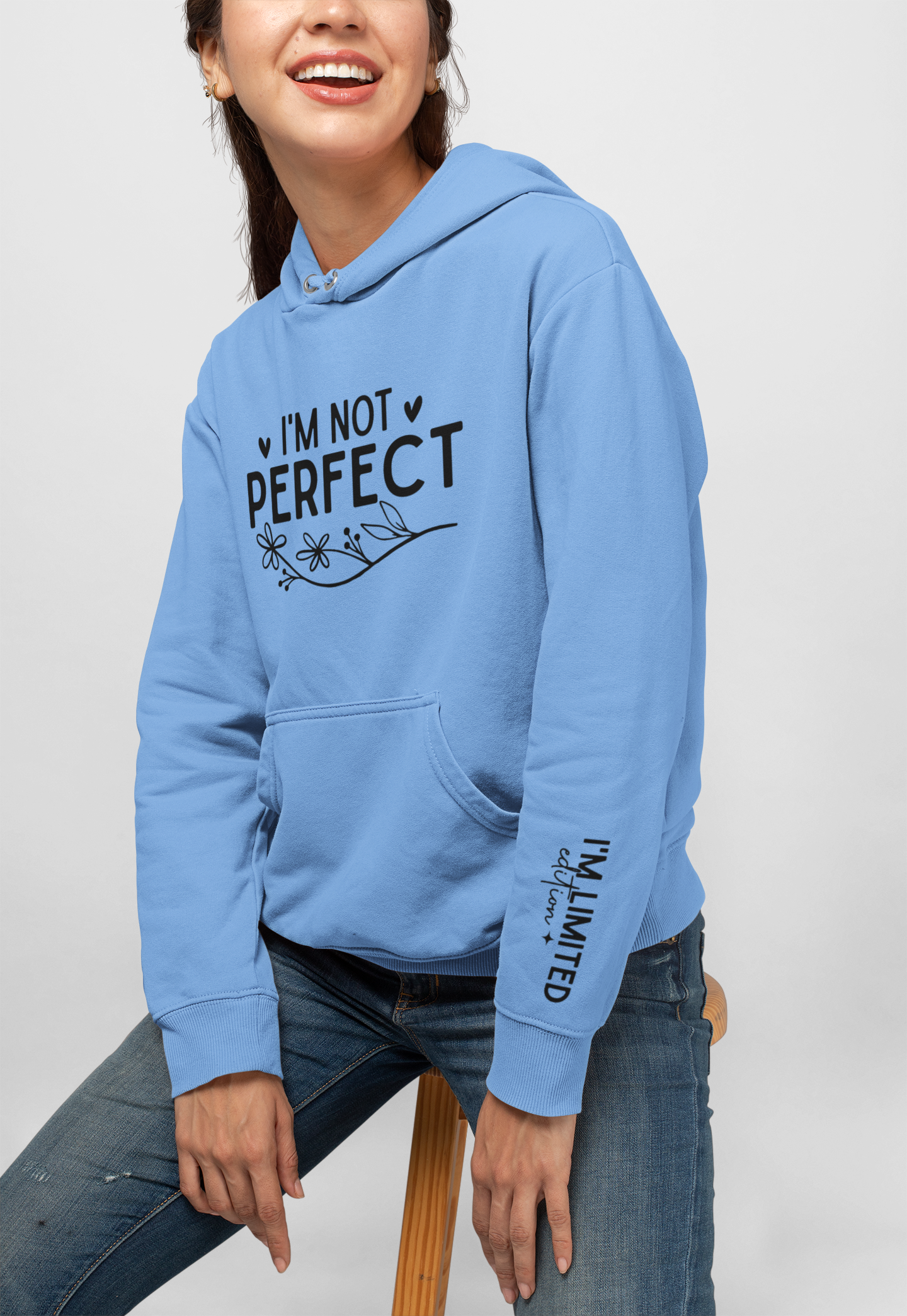 I'm not perfect I'm Limited edition Hoodie