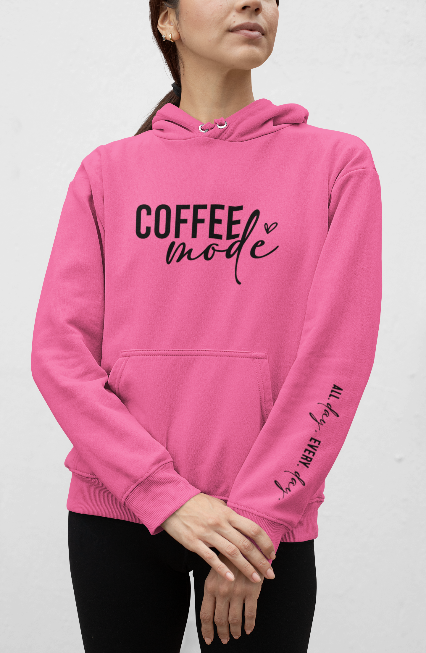 Coffee Mode All day Everyday Hoodie