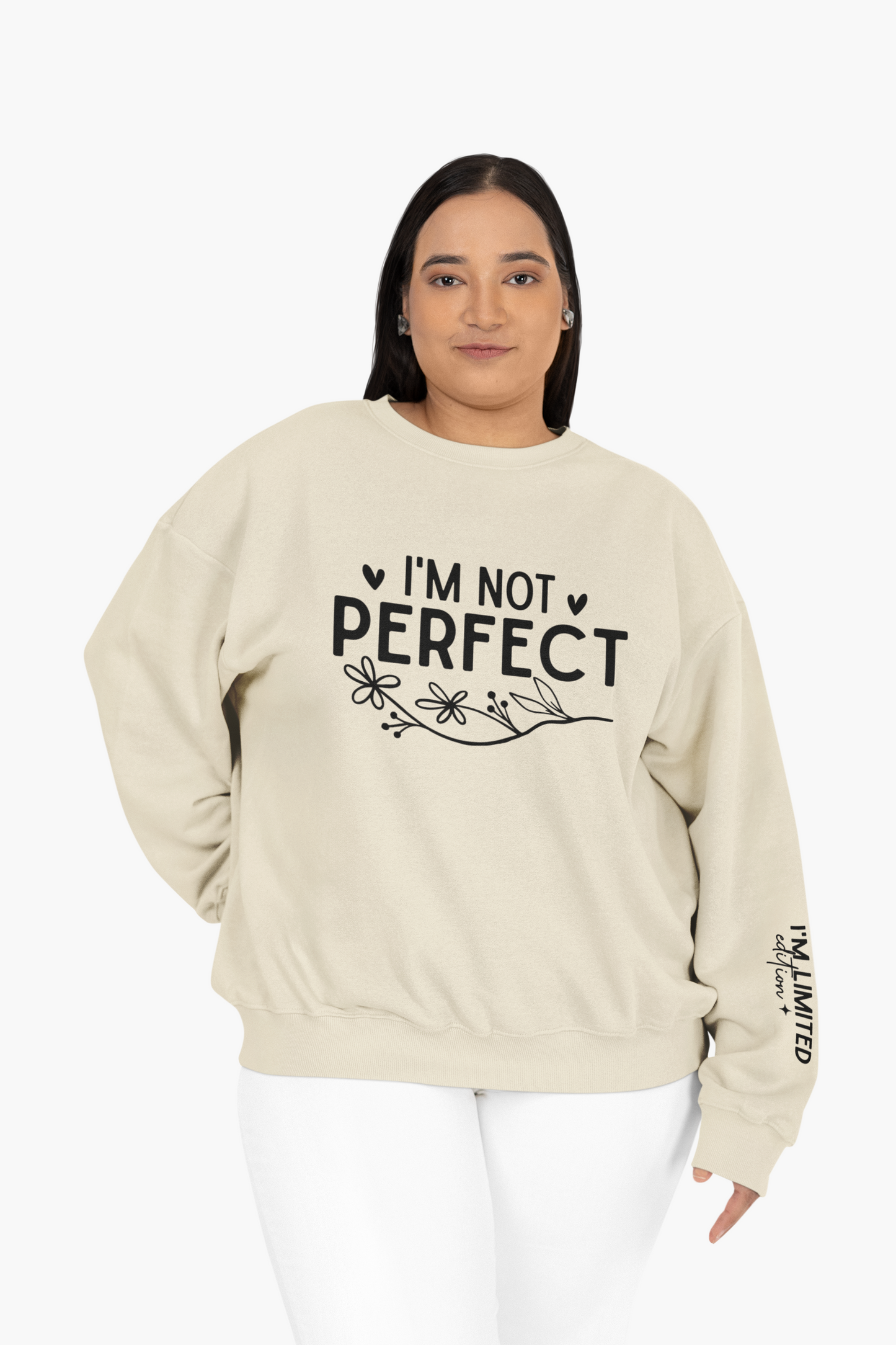 I'm not Perfect I'm Limited edition Sweatshirt
