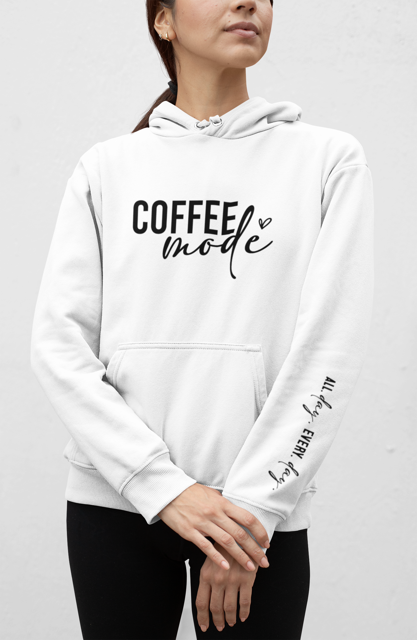 Coffee Mode All day Everyday Hoodie