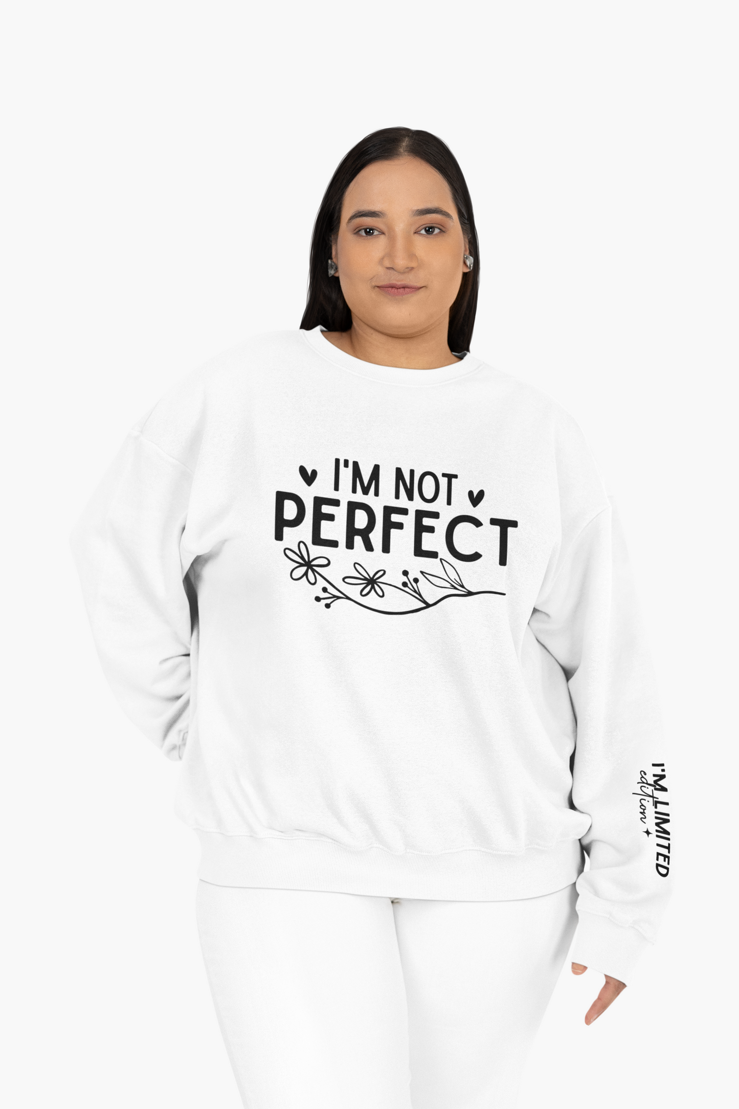 I'm not Perfect I'm Limited edition Sweatshirt